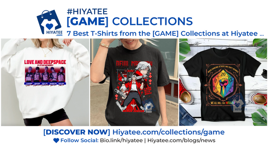 7 Best T-Shirts from the [GAME] Collections at Hiyatee 👾