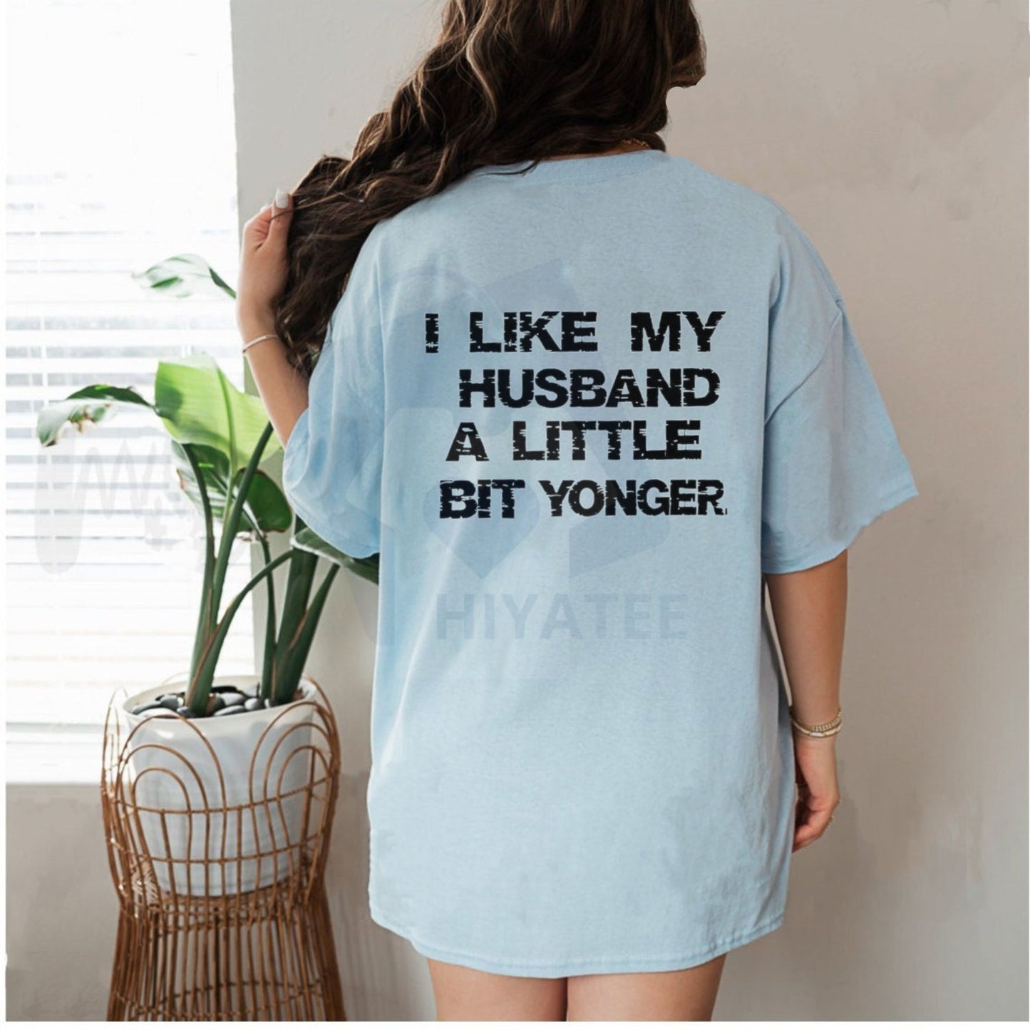 "I Like My Husband A Little Bit Younger" T-SHIRT – Funny Wife Humor Tee