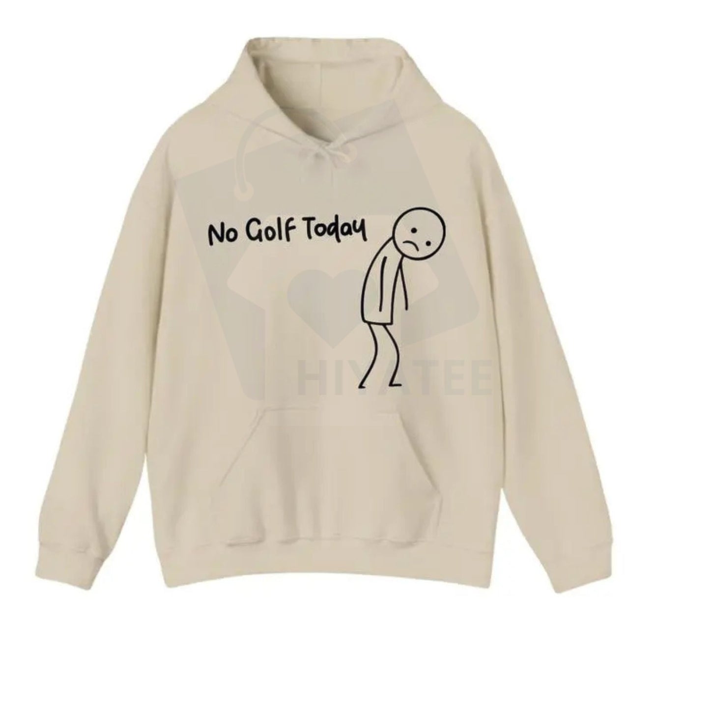 "No Golf Today" Hoodie – Funny Slogan Pullover Sweatshirt, Golf Lover Humor Apparel, Casual Gift for Golfers