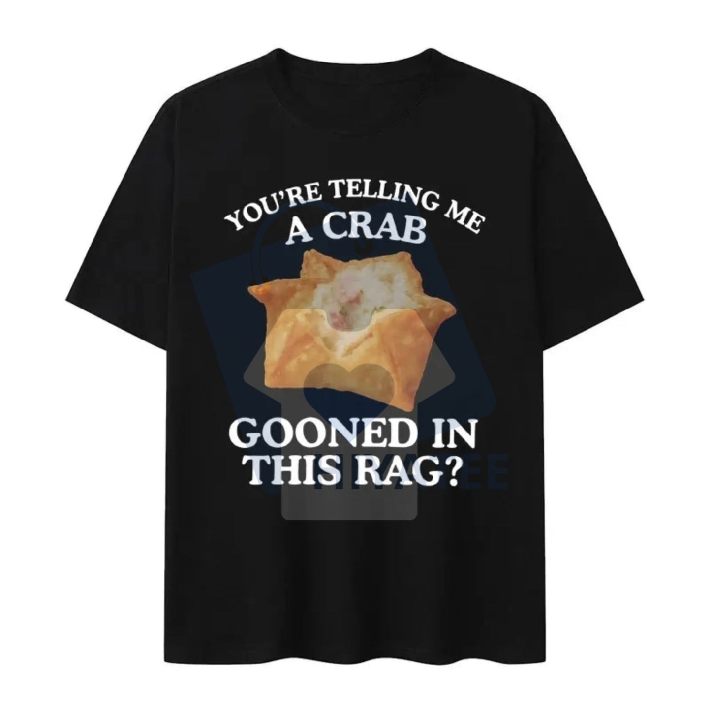 "A Crab Gooned in This Rag" T-Shirt – Rangoon Funny Gooning Meme Crewneck
