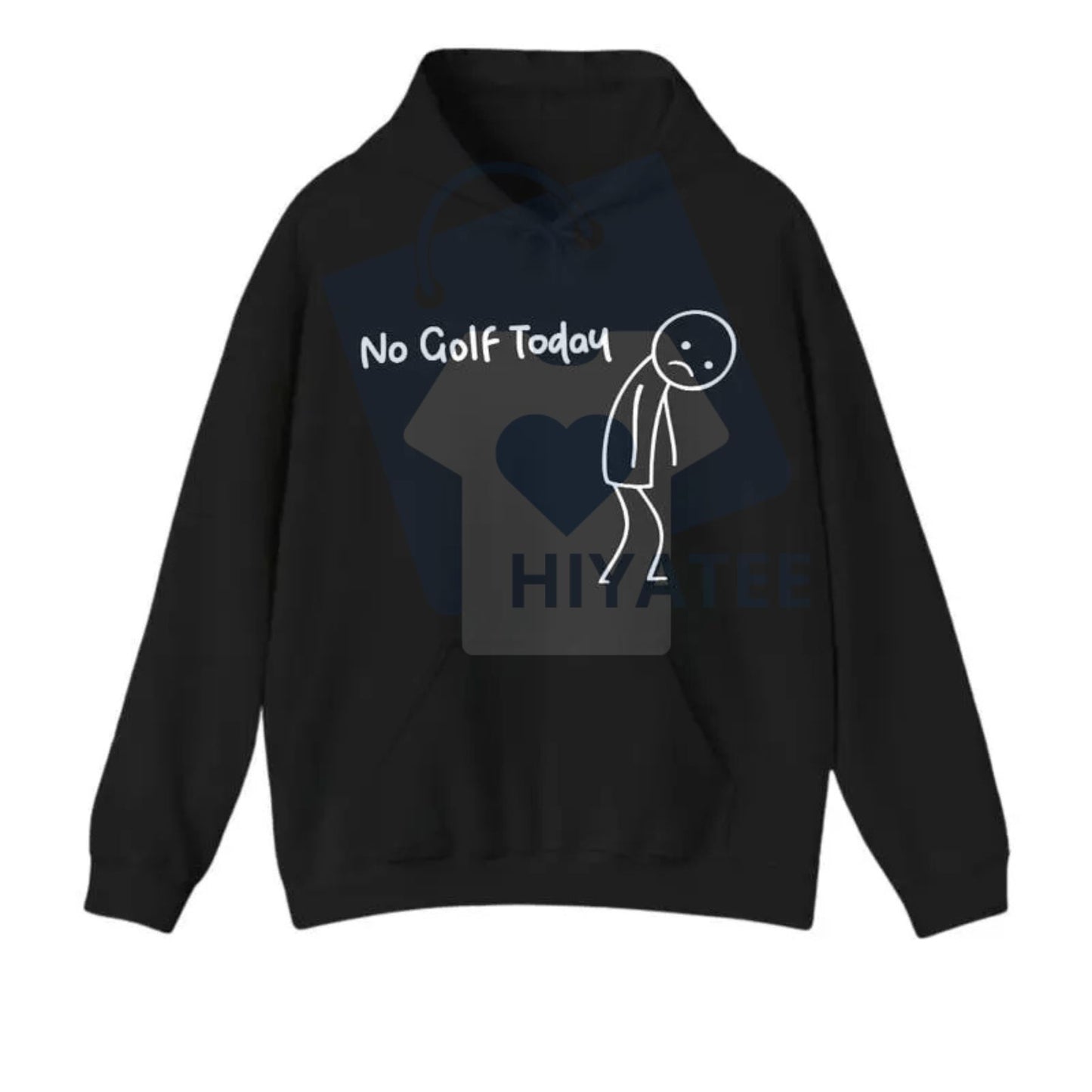 "No Golf Today" Hoodie – Funny Slogan Pullover Sweatshirt, Golf Lover Humor Apparel, Casual Gift for Golfers