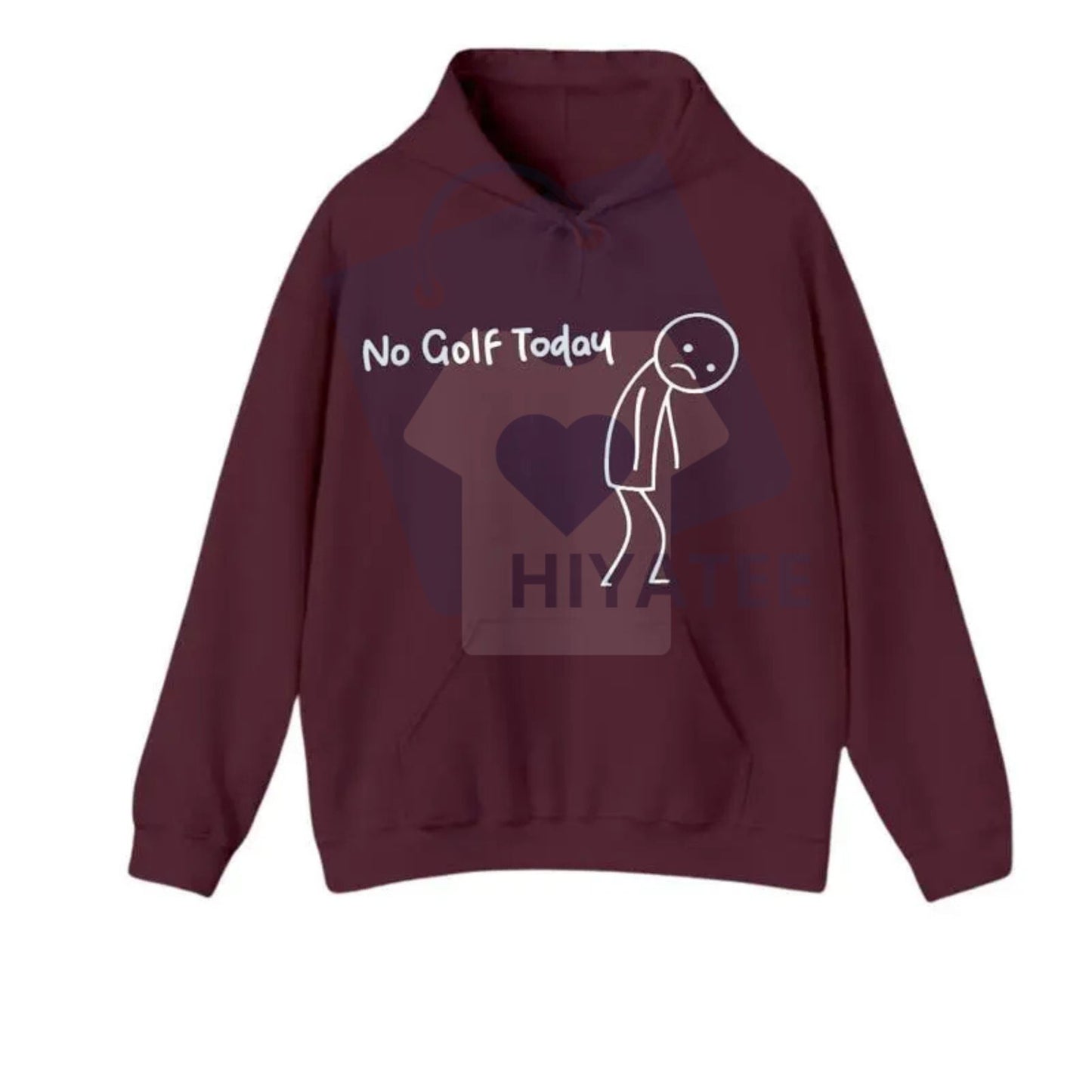 "No Golf Today" Hoodie – Funny Slogan Pullover Sweatshirt, Golf Lover Humor Apparel, Casual Gift for Golfers