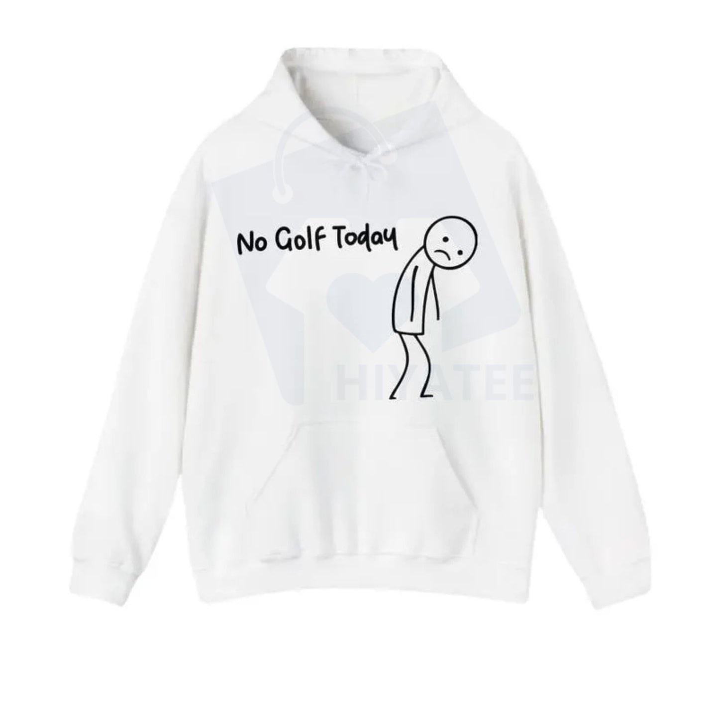 "No Golf Today" Hoodie – Funny Slogan Pullover Sweatshirt, Golf Lover Humor Apparel, Casual Gift for Golfers