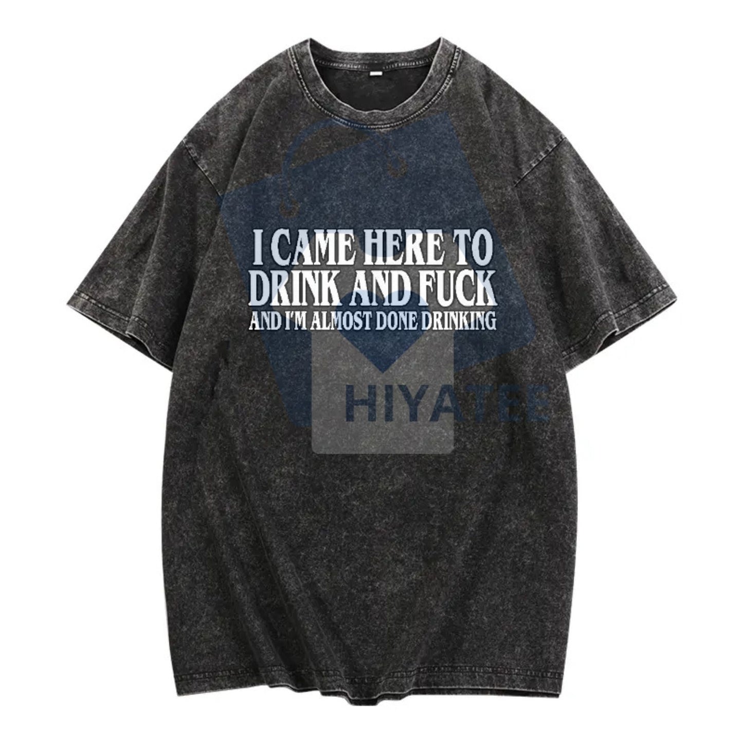 "I Came Here To Drink" T-Shirt – Funny Meme Tee, Y2K Parody Shirt, Ironic Gift Menswear - Hiyatee