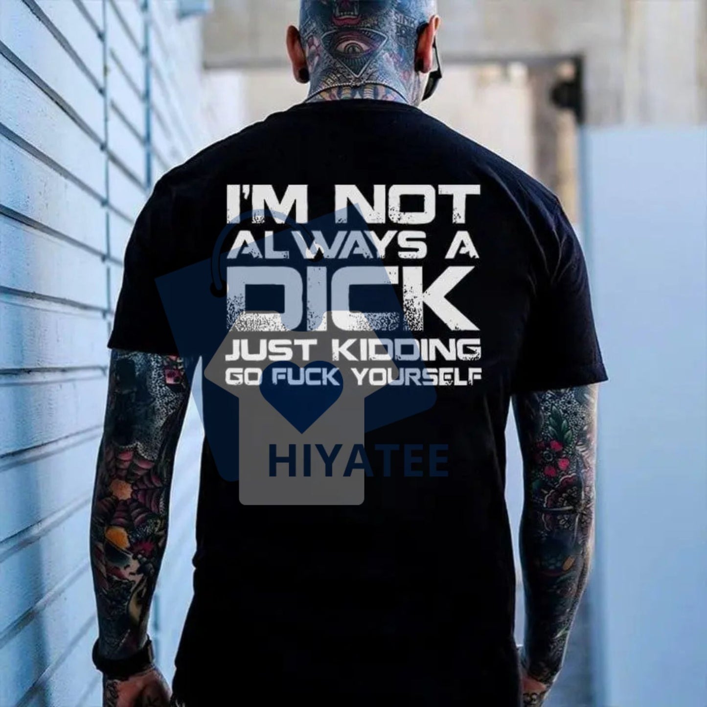 "I'M NOT ALWAYS A D*CK" T-Shirt – Funny Sarcastic Adult Humor Graphic Tee - Hiyatee