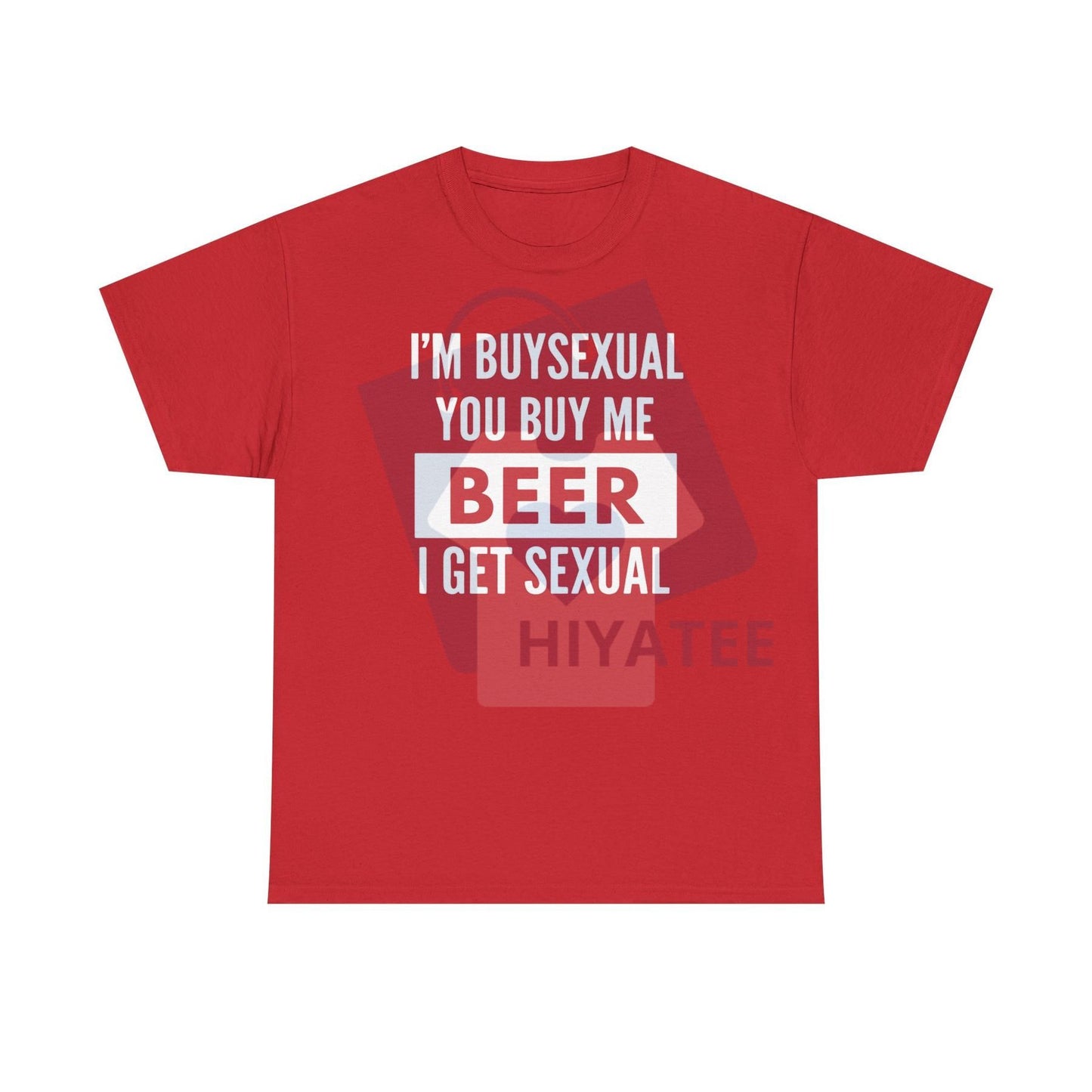 "I'm Buys*xual" Unisex Heavy Cotton Tee – Funny Beer Shirt | Bar Gift for Men & Women - Hiyatee