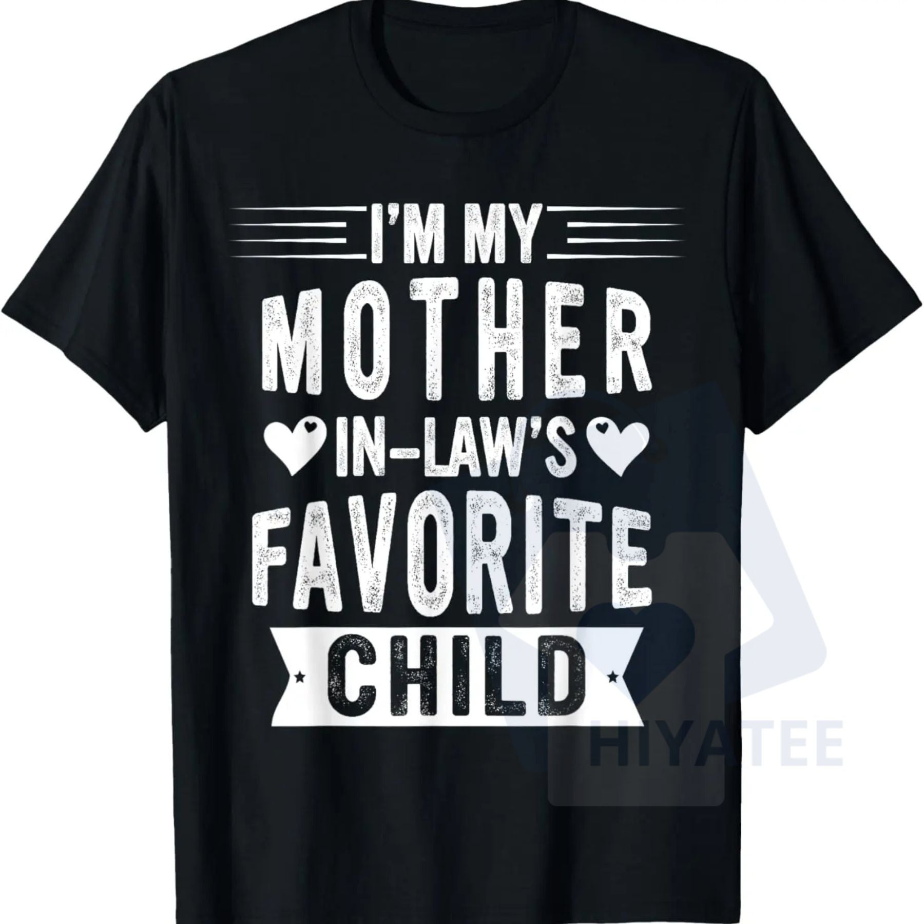 "I'm My Mother-In-Law's Favorite Child" T-Shirt – Funny Parent Humor 100% Cotton Tee - Hiyatee