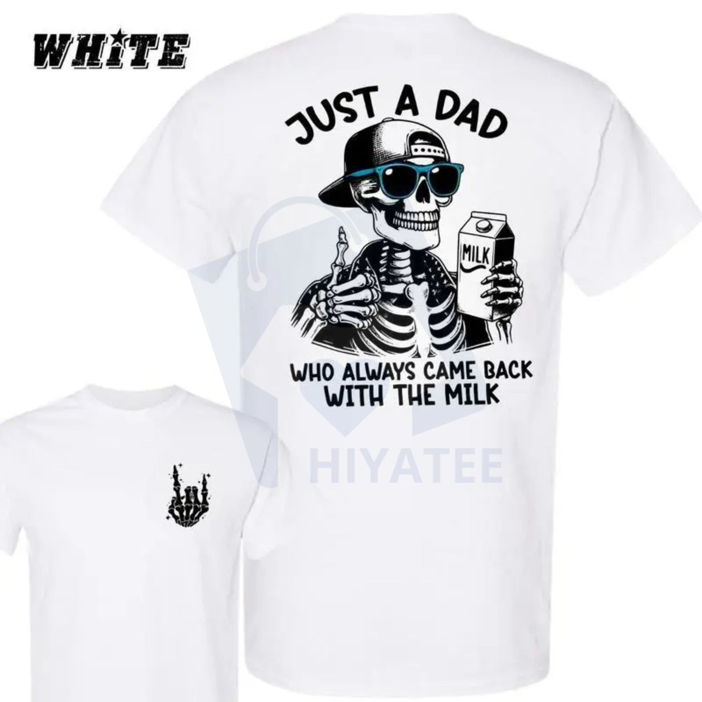"Just A Dad Who Always Came Back With The Milk" 2-Sided T-Shirt – Funny Skeleton Dad Father's Day Gift - Hiyatee
