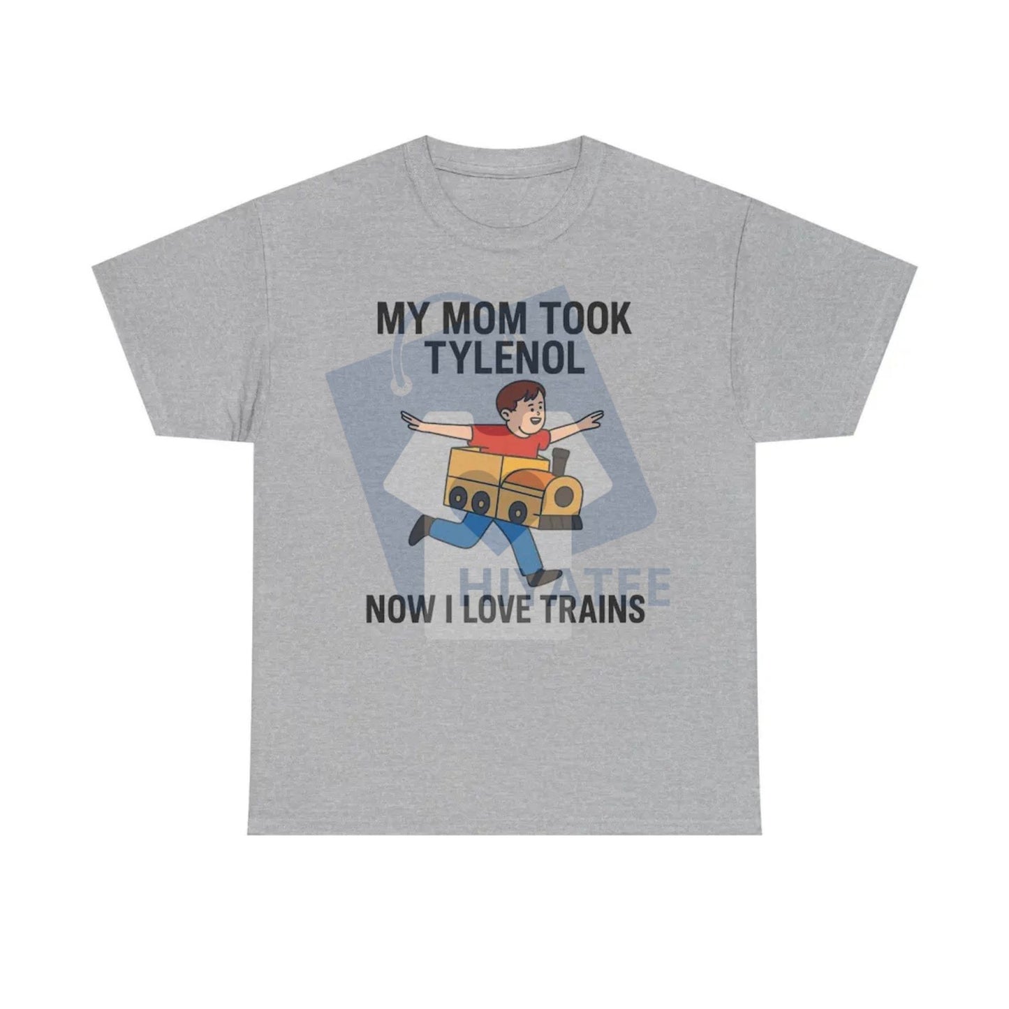 "My Mom Took Tylenol Now I Love Trains" Funny Meme T-Shirt – Dark Humor Unisex Tee - Hiyatee