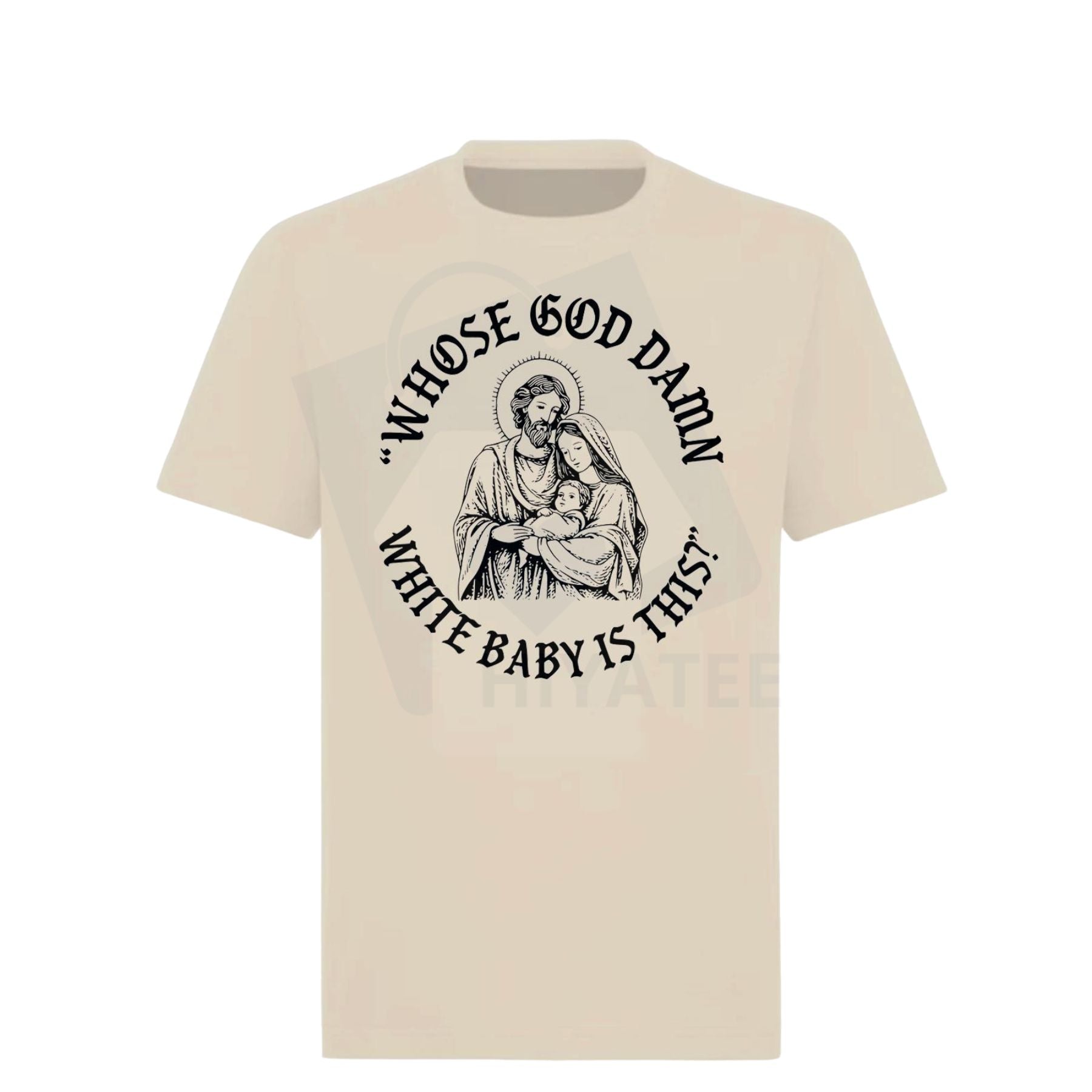 "Whose God Damn White Baby Is This" T-Shirt – Funny Meme Jesus Christmas Humor Tee - Hiyatee
