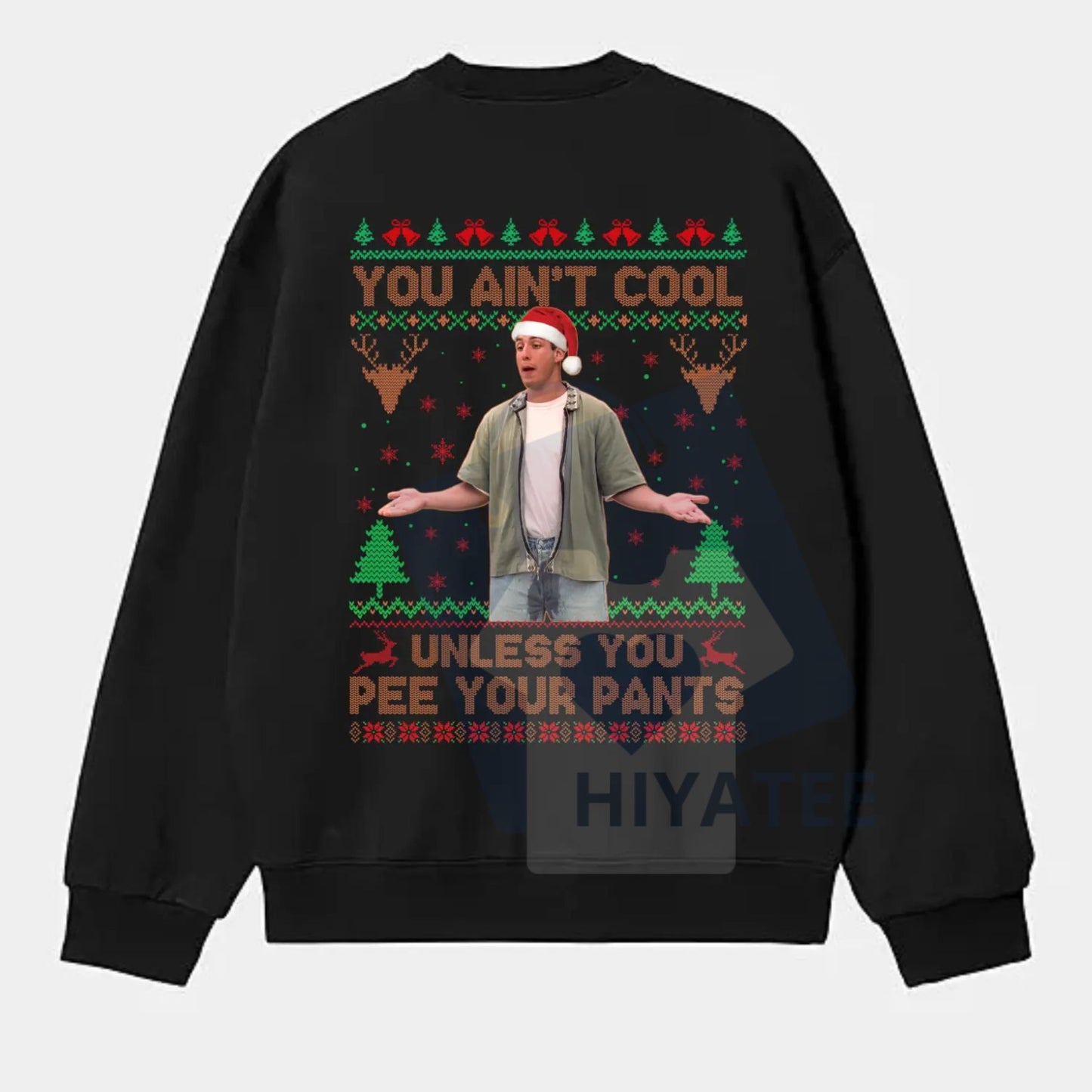 You Ain't Cool Unless You Pee Your Pants Christmas Shirt: Funny Quotes Films, Vintage Retro 90s Movie Graphic Tee, Christmas Gift For Men and Women - Hiyatee